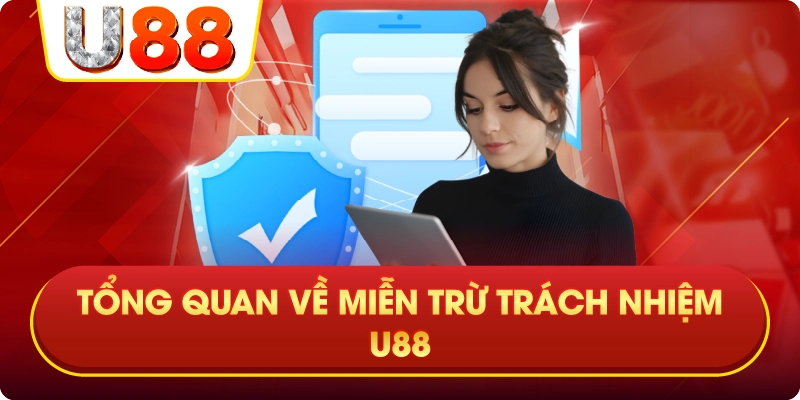 Tổng Quan Về Miễn Trừ Trách Nhiệm U88